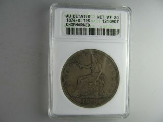 1874 - S Trade Dollar,  Anacs Au - - - Rare Silver Coin