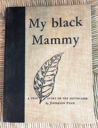SIGNED 1st Ed 1942 MY BLACK MAMMY TRUE STORY of SOUTHLAND JEFFERSON PENN HC rare 2