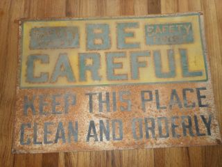 Vintage Be Careful Safety First Keep Place & Orderly Advertising Tin Sign