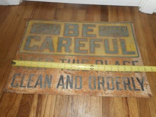 Vintage BE CAREFUL SAFETY FIRST Keep Place & Orderly Advertising TIN SIGN 6