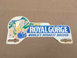 Vintage Royal Gorge Worlds Highest Bridge Colorado Souvenir License Plate Topper