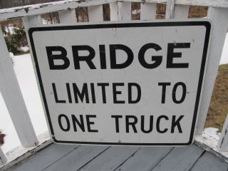 Vintage Retired Road Sign Bridge Limited To One Truck 36 " X 30 " Reflective