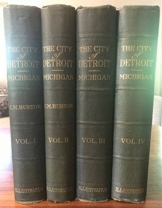 City Of Detroit,  Michigan,  1701 - 1922,  Cm Burton Rare 1922 4 Volume Set