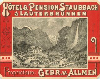 Hotel Staubbach Lauterbrunnen Switzerland Rare & Luggage Label,  1890