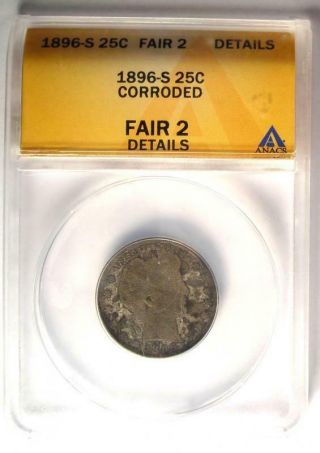 1896 - S Barber Quarter 25C - ANACS Fair 2 Details - Rare Key Date Certified Coin 2