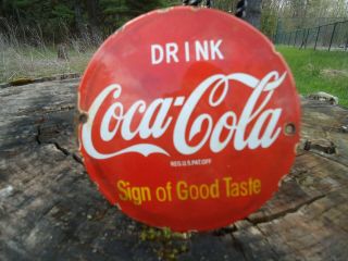Vintage Drink Coca - Cola Sign Of Good Taste Porcelain Gas Station Dome Sign