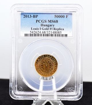 Rare 2013 - Bp Hungary Gold 50,  000 Forint Louis I Gold Fl Pcgs Ms 68