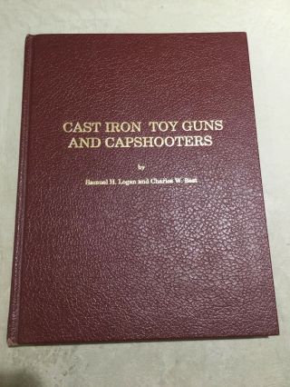 Cast Iron Toy Guns And Capshooters By Logan & Best - Rare - Signed