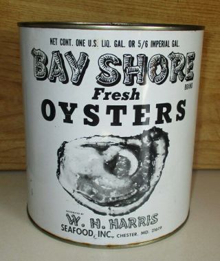 Vintage Bay Shore Oyster Gallon Tin Can - W.  H.  Harris Seafood,  Chester,  Md - Md 158