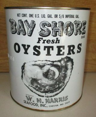VINTAGE BAY SHORE OYSTER GALLON TIN CAN - W.  H.  HARRIS SEAFOOD,  CHESTER,  MD - MD 158 4