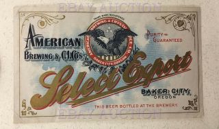Very Rare Pre - Prohibition Beer Label American Brewing Ci Co.  Baker City Oregon