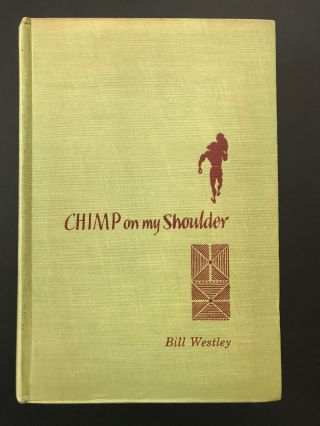 Chimp On My Shoulder by Bill Westley - 1950 - Signed,  1st Ed,  1st Prtg,  Vtg H/C Book 4