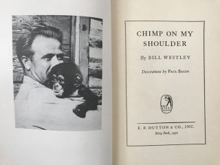 Chimp On My Shoulder by Bill Westley - 1950 - Signed,  1st Ed,  1st Prtg,  Vtg H/C Book 8