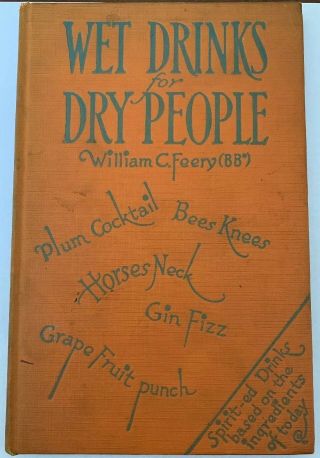 Wet Drinks For Dry People Rare Cocktail Recipe Book Signed By Willian Feery 1932