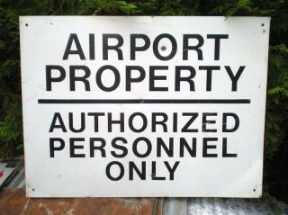 Vntg Metal Airport Property Authorized Personnel Only Sign No Tresspassing Plane