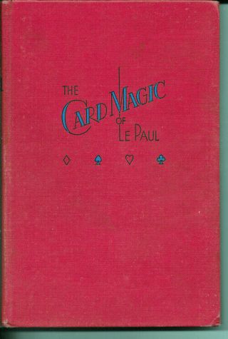 The Card Magic Of Le Paul - (c) 1949 1st Ed - Signed Ltd Ed Of Only 500 - Rare