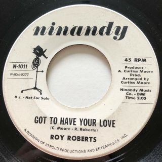 Northern Soul Roy Roberts Got To Have Your Love Ninandy 45 Very Rare