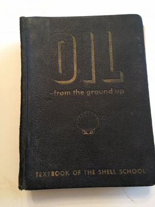 Vintage Shell Oil Company School Textbook Oil From The Ground Up Limited Edition