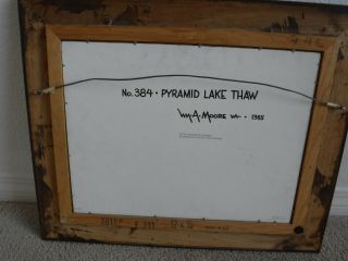 William A Moore Oil On Board Signed & Dated Pyramid Lake Thaw Listed Artist NR 5