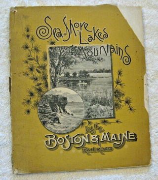 1st Ed 1886 Seashore Lake & Mountains By The Boston & Maine Railroad Book W/maps