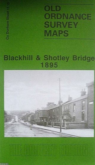 Old Ordnance Survey Maps Blackhill & Shotley Bridge Co Durham 1895 Godfrey Edit
