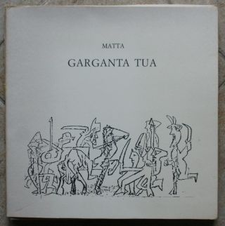 Roberto Matta/francois Rabelais - Garganta Tua - Illustrated Book