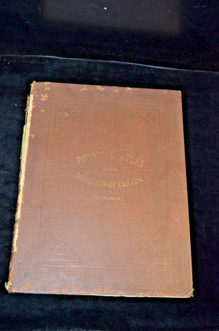 Antique Physical Atlas Of The Dominion Of Canada By J.  B.  Hurlbert 1880
