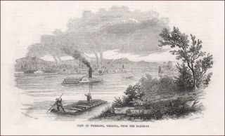 Wheeling,  West Virginia,  View From Across River,  Antique Engraving 1854