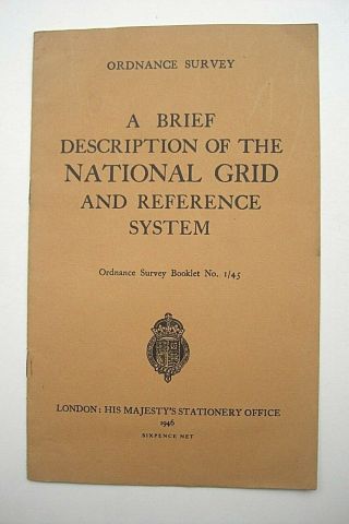 Ordnance Survey Brief Description Of National Grid & Reference System Book 1/45