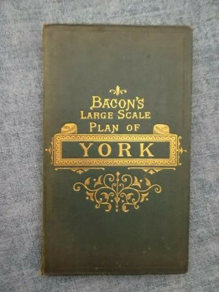 Bacon’s Large Scale Plan Of York C1900.  Folding Plan On Cloth