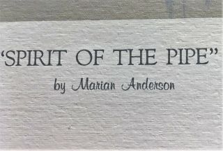 Marian Anderson Spirit of the Pipe Limited Edition Hand Signed Numbered 575/750 3
